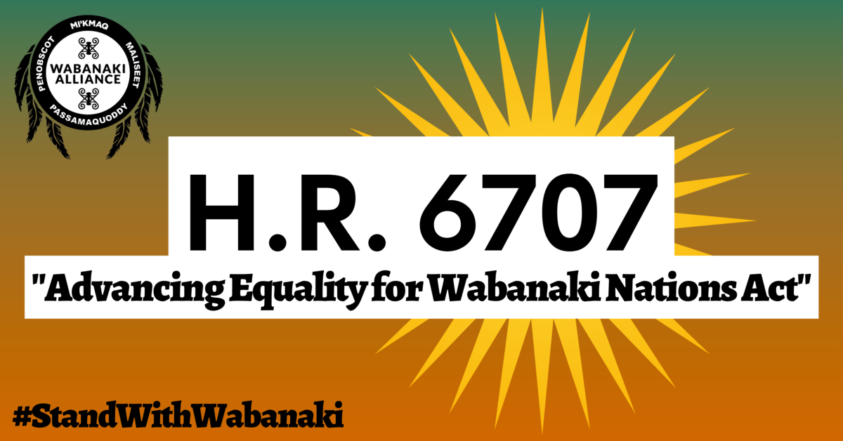 green and orange background with sun and Wabanaki Alliance logo and text HR 6707