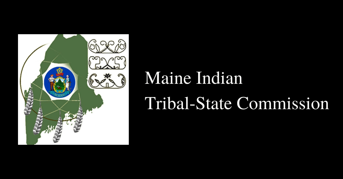 Maine Indian Tribal-State Commission Seeks New Chairperson