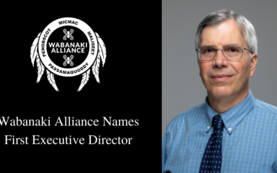 Wabanaki Alliance Hires First Full-Time Executive Director