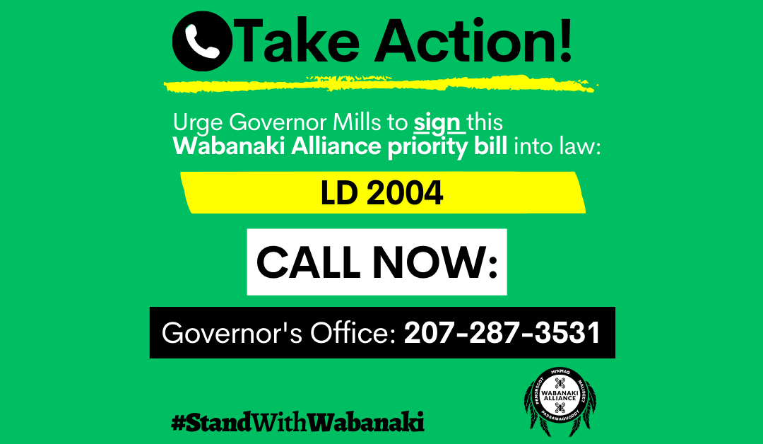 Graphic with green background with a call to action to call Gov. Janet Mills at 207-287-3531 and ask her to sign LD 2004