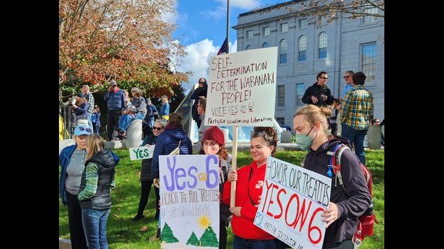 Members of the Wabanaki Alliance Coalition and other allies showed their support for Wabanaki sovereignty and Question 6. Photo: Rob Laraway Group of people holding signs Yes on 6